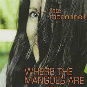 Kate McDonnell  - Where The Mangoes Are download free
