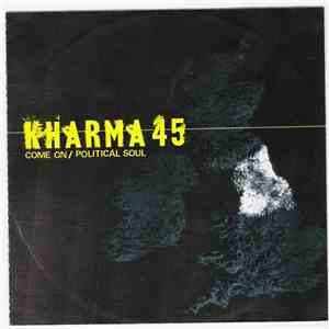 Kharma 45 - Come On / Political Soul download free