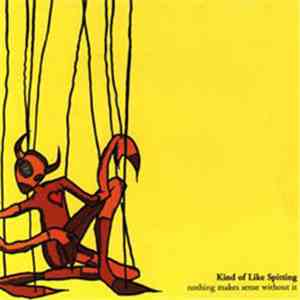 Kind Of Like Spitting - Nothing Makes Sense Without It download free