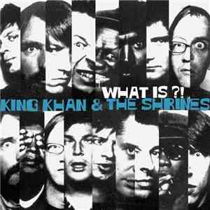 King Khan & The Shrines - What Is?! download free