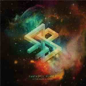 La Fine Equipe & Mattic  - Fantastic Planet download free