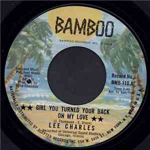 Lee Charles - Girl You Turned Your Back On My Love / I Never Want To Lose My Sweet Thing download free