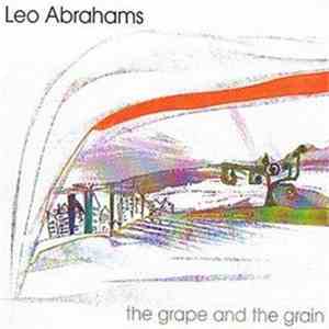 Leo Abrahams - The Grape & The Grain download free