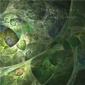 Lingua Lustra - Everything Is Thought download free
