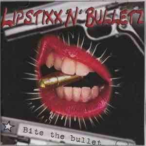 Lipstixx 'N' Bulletz - Bite The Bullet download free