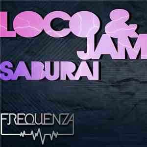 Loco & Jam - Saburai download free