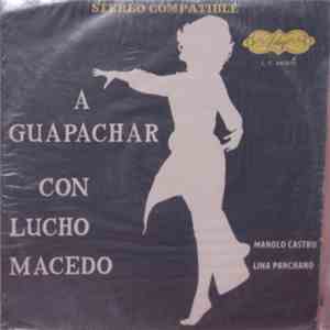 Lucho Macedo - A Guapachar con Lucho Macedo download free