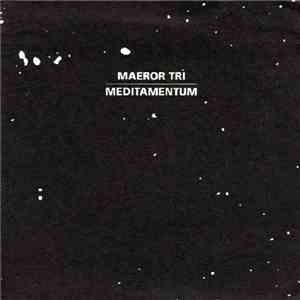 Maeror Tri - Meditamentum download free