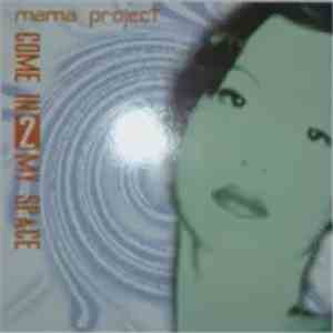 M.A.M.A. Project - Come In 2 My Space download free