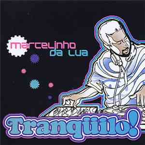 Marcelinho Da Lua - Tranqüilo download free