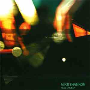 Mike Shannon - Reset, Bleep download free