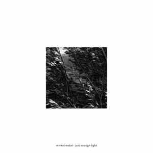 Mikkel Metal - Just Enough Light download free