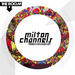Milton Channels - Mi Casa EP download free