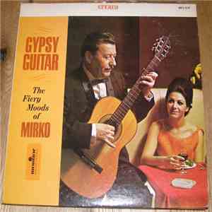 Mirko  - Gypsy Guitar (The Fiery Moods Of Mirko) download free