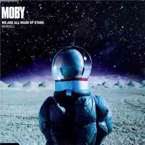 Moby - We Are All Made Of Stars (Remixes) download free