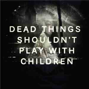 Monomorte - Dead Things Shouldn't Play With Children download free