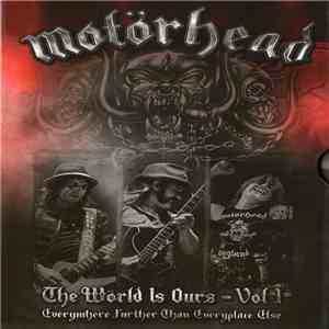 Motörhead - The Wörld Is Ours - Vol 1 (Everywhere Further Than Everyplace Else) download free