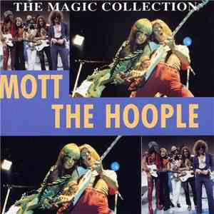 Mott The Hoople - The Magic Collection download free