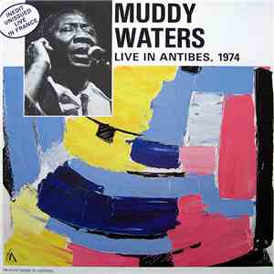 Muddy Waters - Live In Antibes, 1974 download free