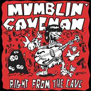Mumblin' Caveman - Right From The Cave download free