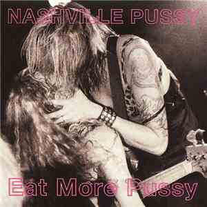 Nashville Pussy - Eat More Pussy download free
