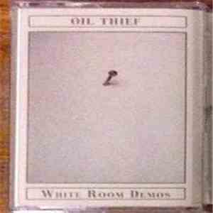 Oil Thief - White Room Demos download free