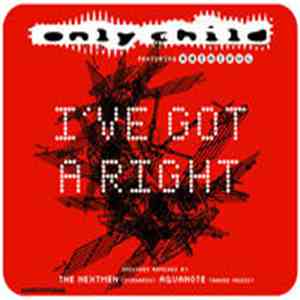 Only Child - I've Got A Right (Part 1) download free
