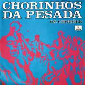 Os Chorões - Chorinhos Da Pesada download free