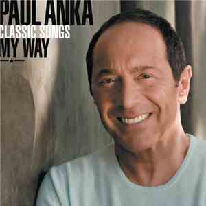 Paul Anka - Classic Songs My Way download free