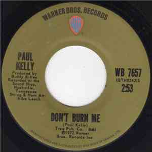 Paul Kelly  - Don't Burn Me download free