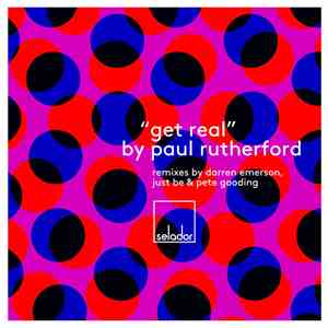 Paul Rutherford - Get Real (Remixes) download free