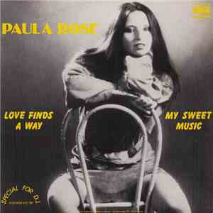 Paula Rose - Love Finds A Way / My Sweet Music download free