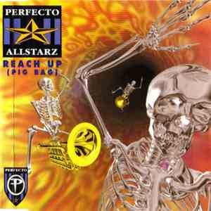 Perfecto Allstarz - Reach Up (Pig Bag) download free