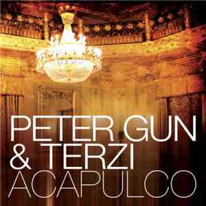 Peter Gun & Terzi - Acapulco download free