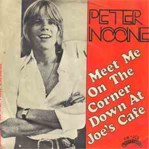 Peter Noone - Meet Me On The Corner Down At Joe's Cafe download free