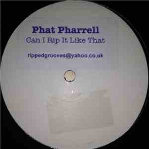 Phat Pharrell - Can I Rip It Like That download free