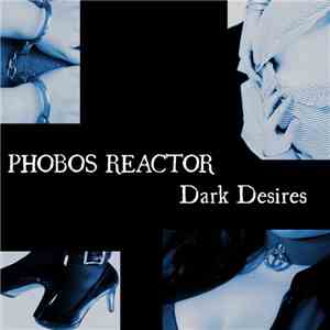 Phobos Reactor - Dark Desires download free