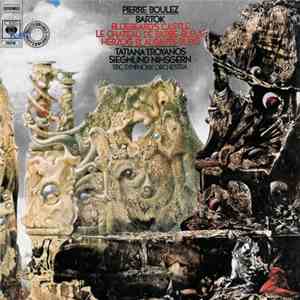 Pierre Boulez, Bartok, Tatiana Troyanos, Siegmund Nimsgern & BBC Symphony Orchestra - Bluebeard's Castle / Le Chateau De Barbe-Bleue / Herzog Blaubarts Burg download free
