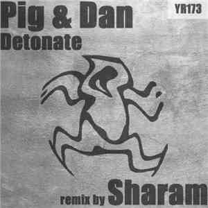 Pig & Dan - Detonate download free