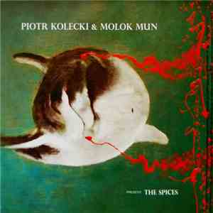 Piotr Kolecki & Molok Mun - The Spices download free
