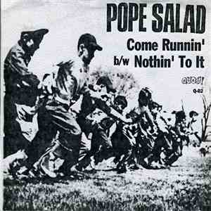Pope Salad - Come Runnin' b/w Nothin' To It download free