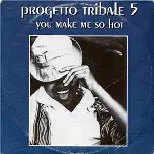 Progetto Tribale 5 - You Make Me So Hot download free