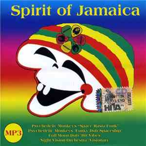Psychedelic Monkeys / Full Moon Dub / Night Vision Orchestra - Spirit Of Jamaica download free