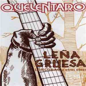 Quelentaro - Leña Gruesa, Lonconao Y Otras Obras download free