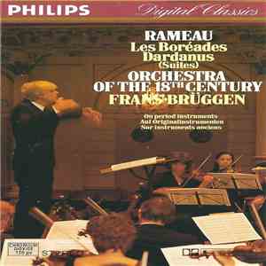 Rameau - Orchestra Of The 18th Century, Frans Brüggen - Suites "Les Boréades" & "Dardanus" download free