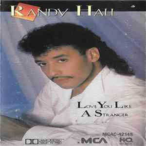 Randy Hall - Love You Like A Stranger download free