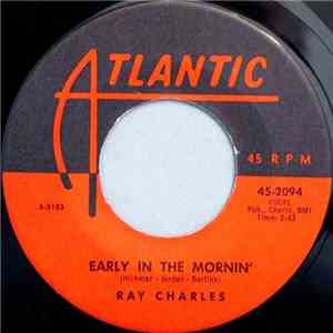 Ray Charles / Ray Charles And His Orchestra - Early In The Mornin' / A Bit Of Soul download free