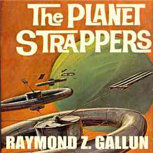 Raymond Z. Gallun - The Planet Strappers download free