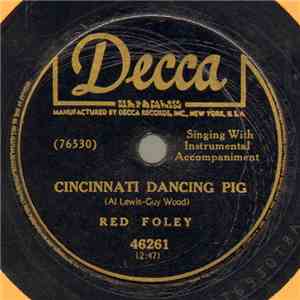 Red Foley - Cincinnati Dancing Pig / Somebody's Crying download free