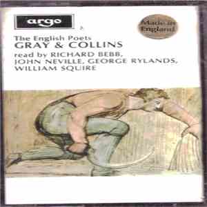Richard Bebb, John Neville, George Rylands And William Squire - Gray And Collins (The English Poets - A Major Recording Enterprise) download free